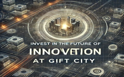 Invest in the Future of Innovation at GIFT City